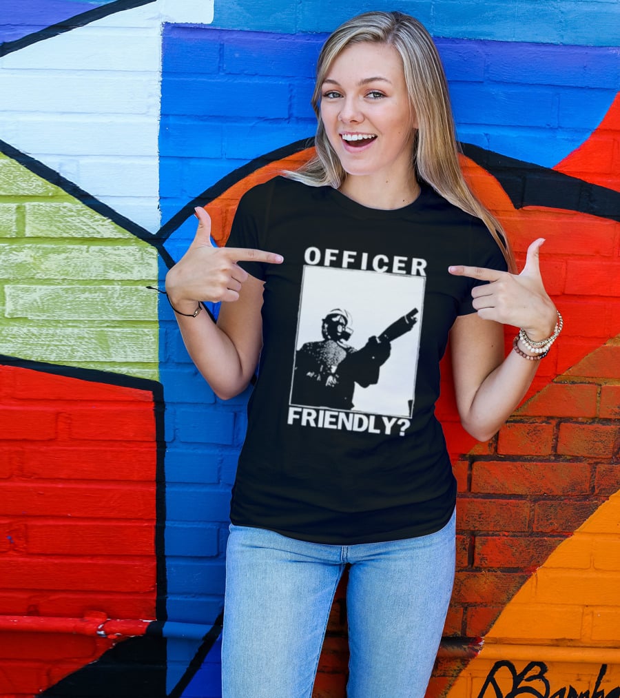 OFFICER FRIENDLY? T-Shirt
