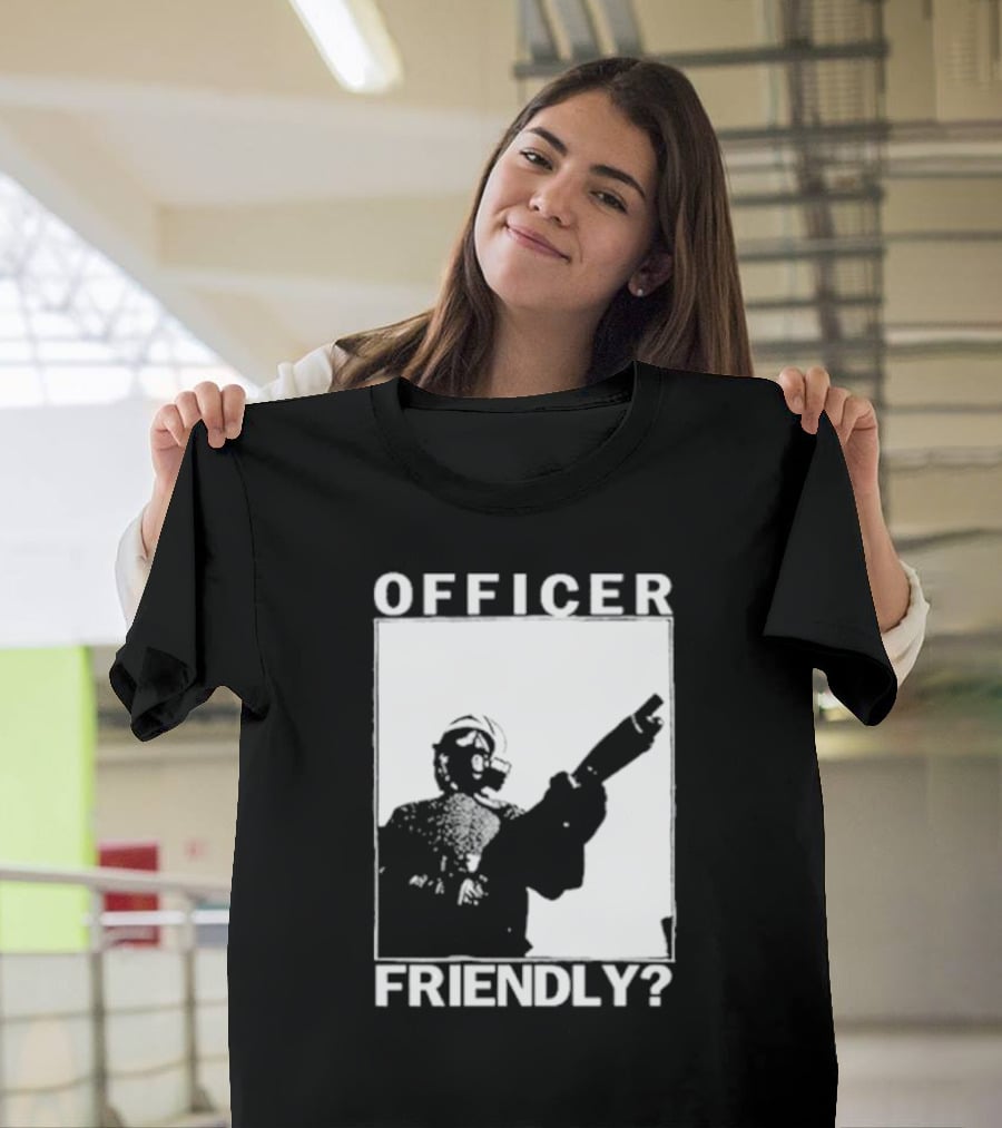 OFFICER FRIENDLY? T-Shirt