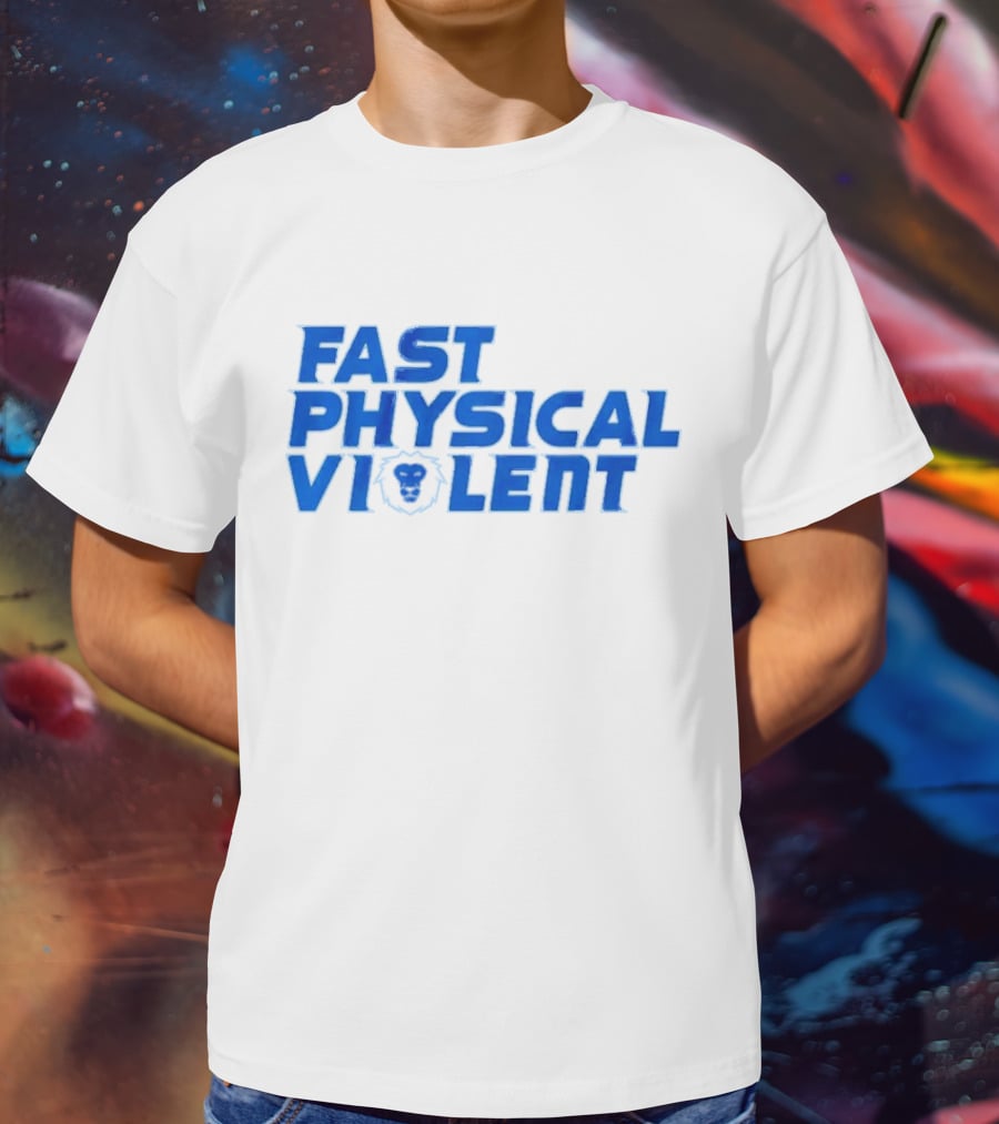 Fast Physical Violent Detroit Lions Blue T-Shirt