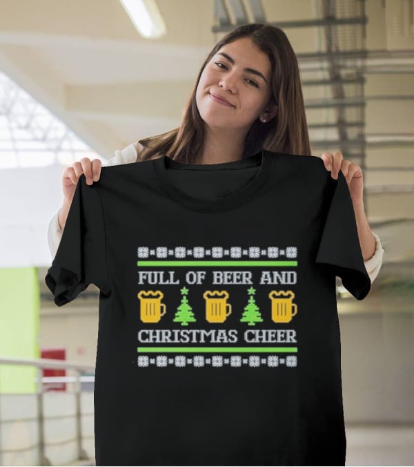 Full Of Beer And Christmas Cheer Ugly Sweater Pattern With Beer Mugs And Christmas Trees T-Shirt