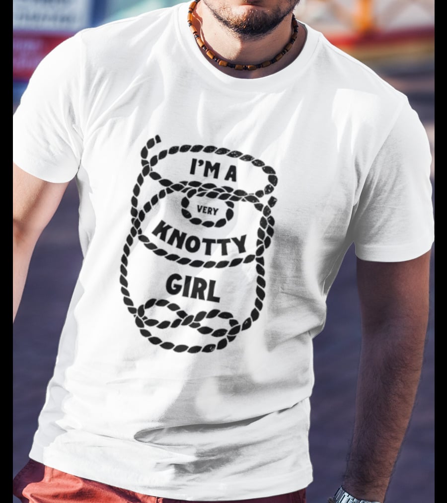 I'm A Very Knotty Girl Rope T-Shirt