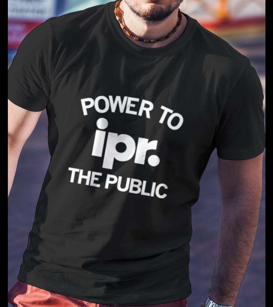 Power To IPR The Public T-Shirt