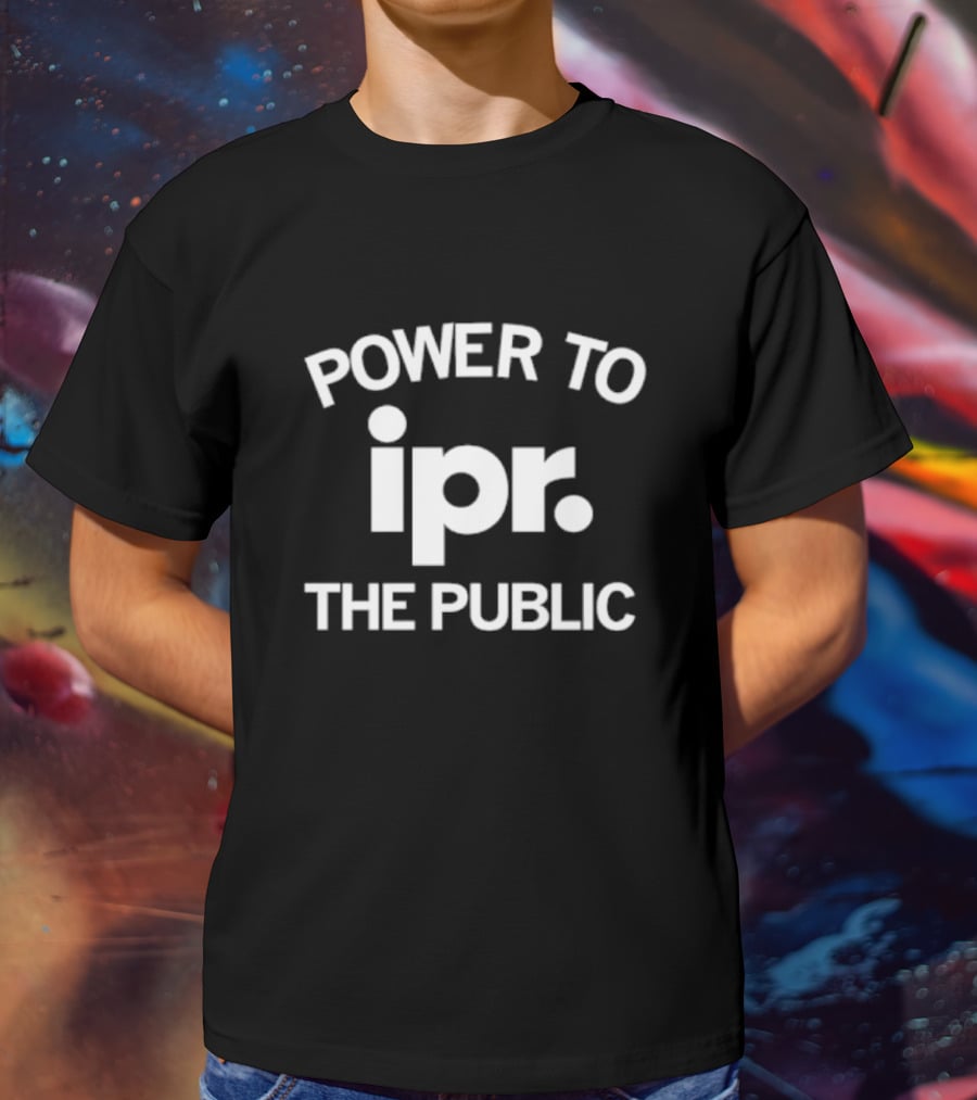 Power To IPR The Public T-Shirt