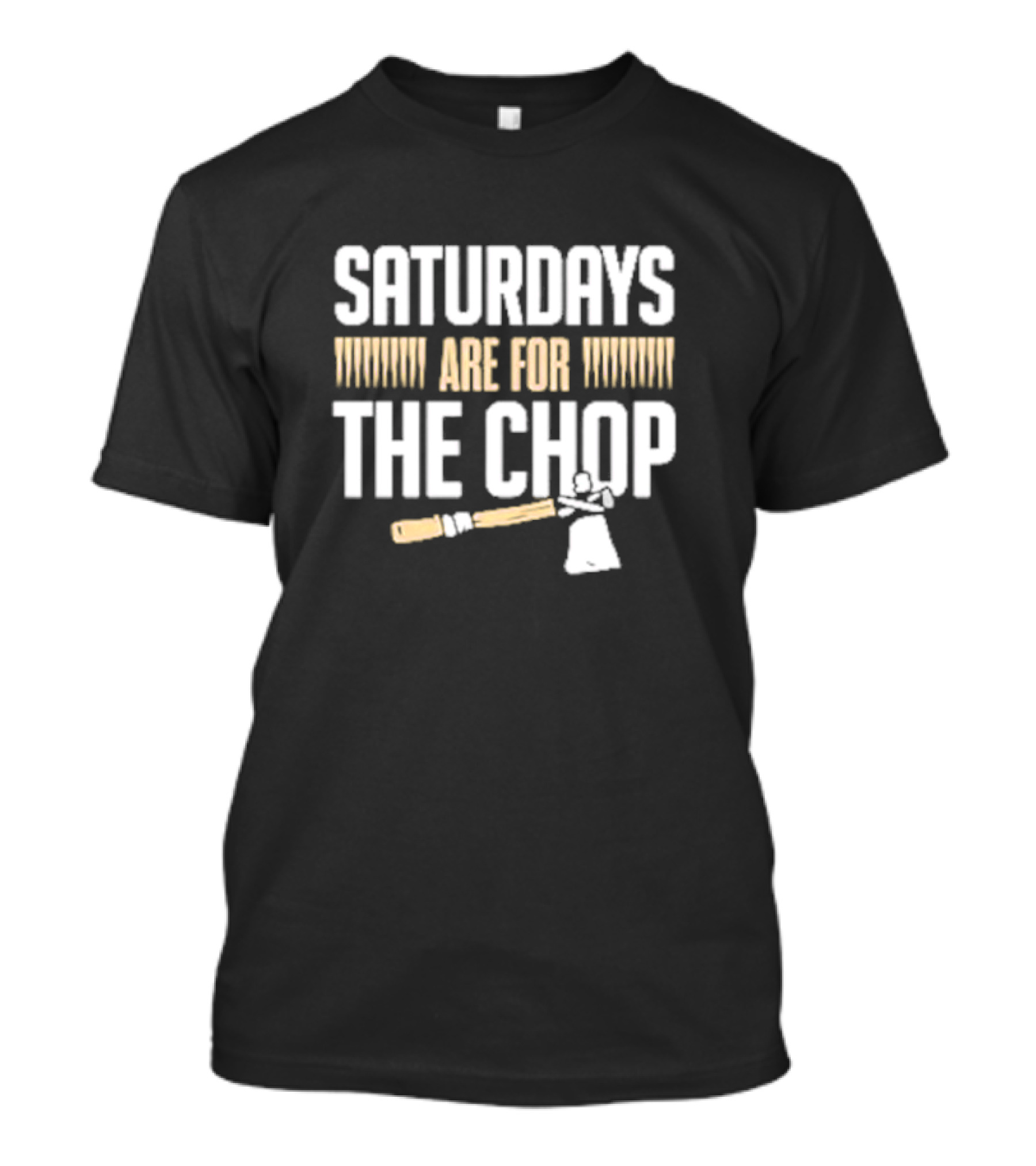 Saturdays Are For The Chop Lumberjack Axe T-Shirt