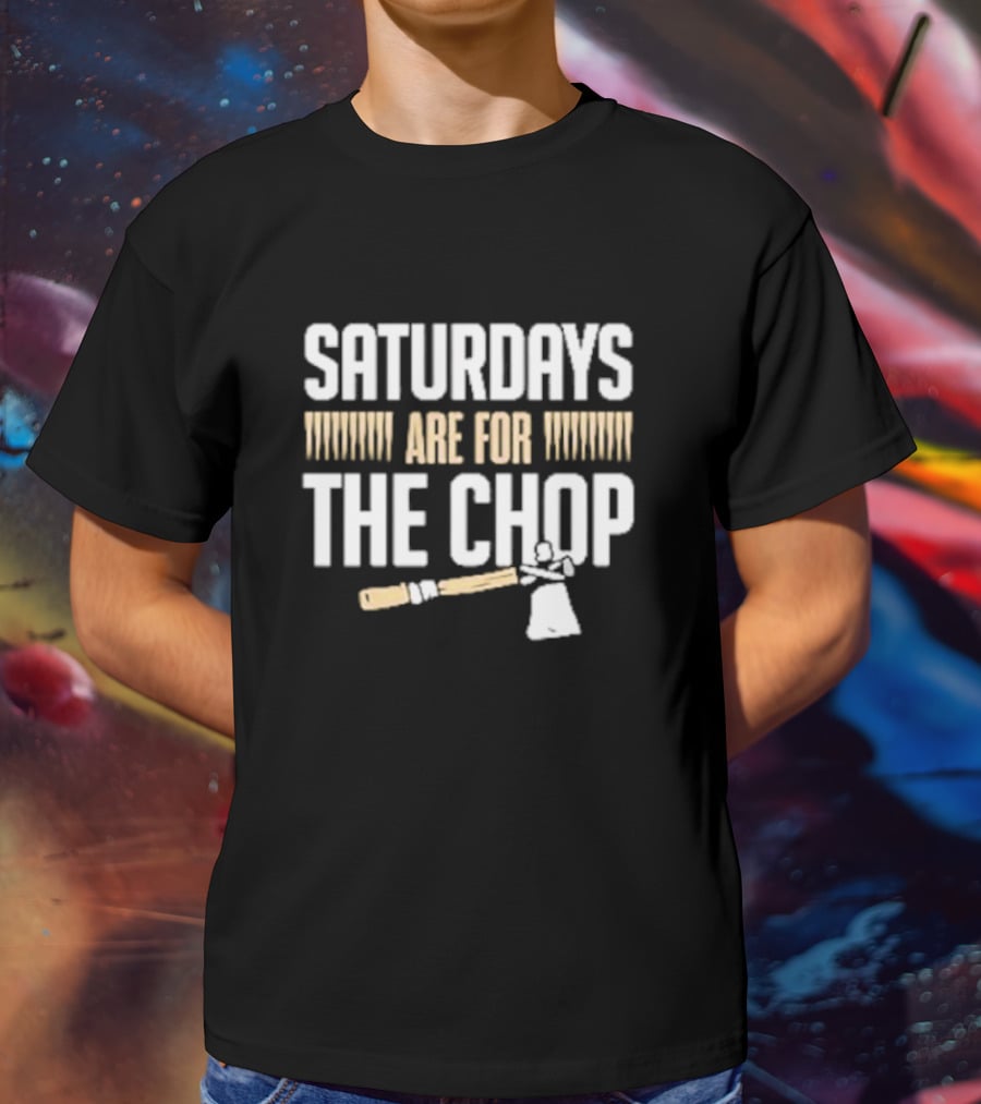 Saturdays Are For The Chop Lumberjack Axe T-Shirt