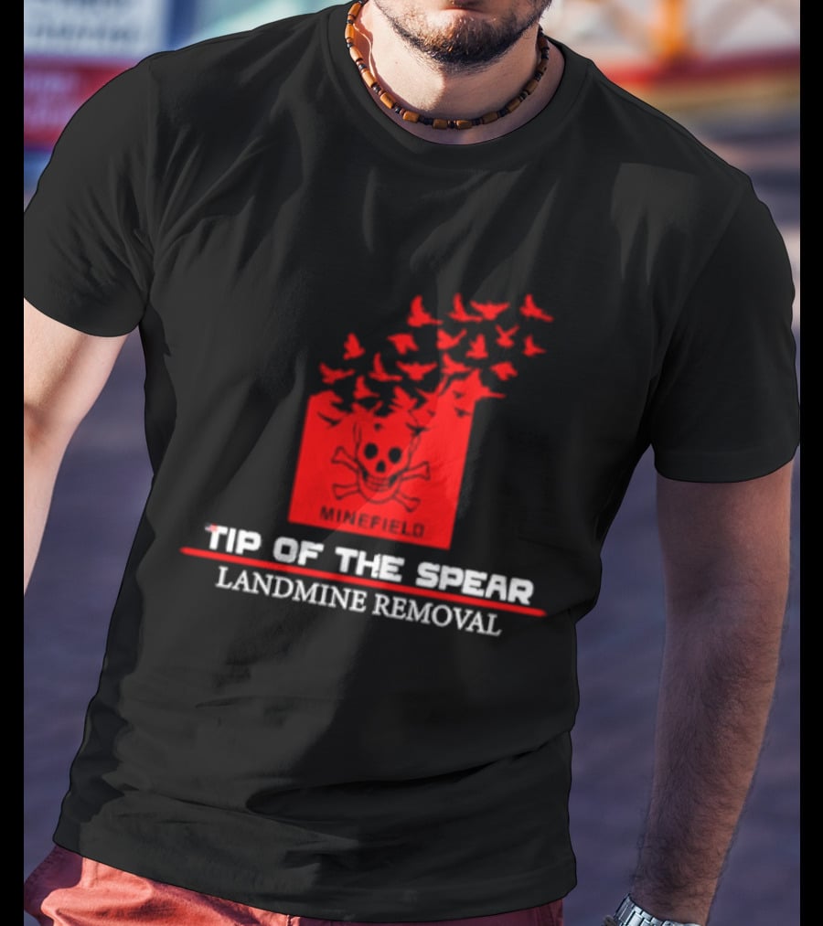 Tip Of The Spear Minefield Landmine Removal T-Shirt