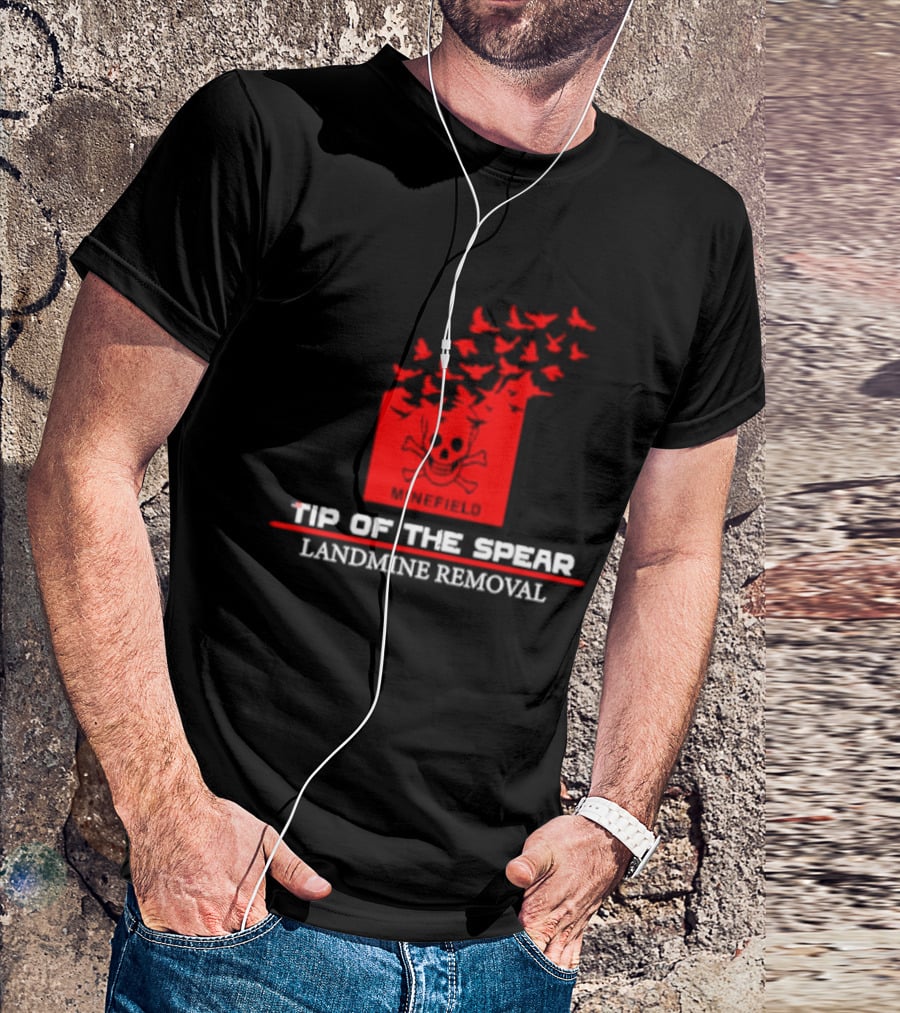 Tip Of The Spear Minefield Landmine Removal T-Shirt