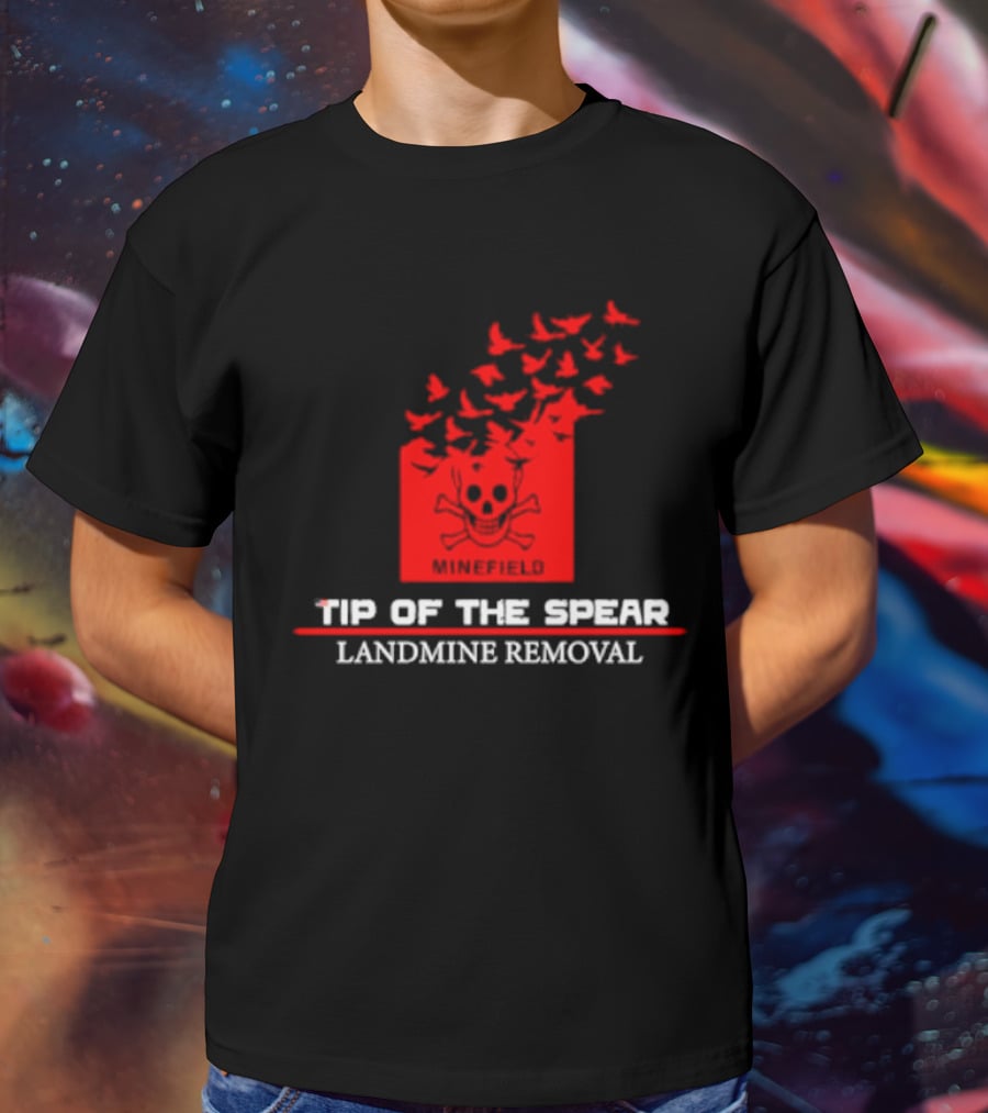 Tip Of The Spear Minefield Landmine Removal T-Shirt