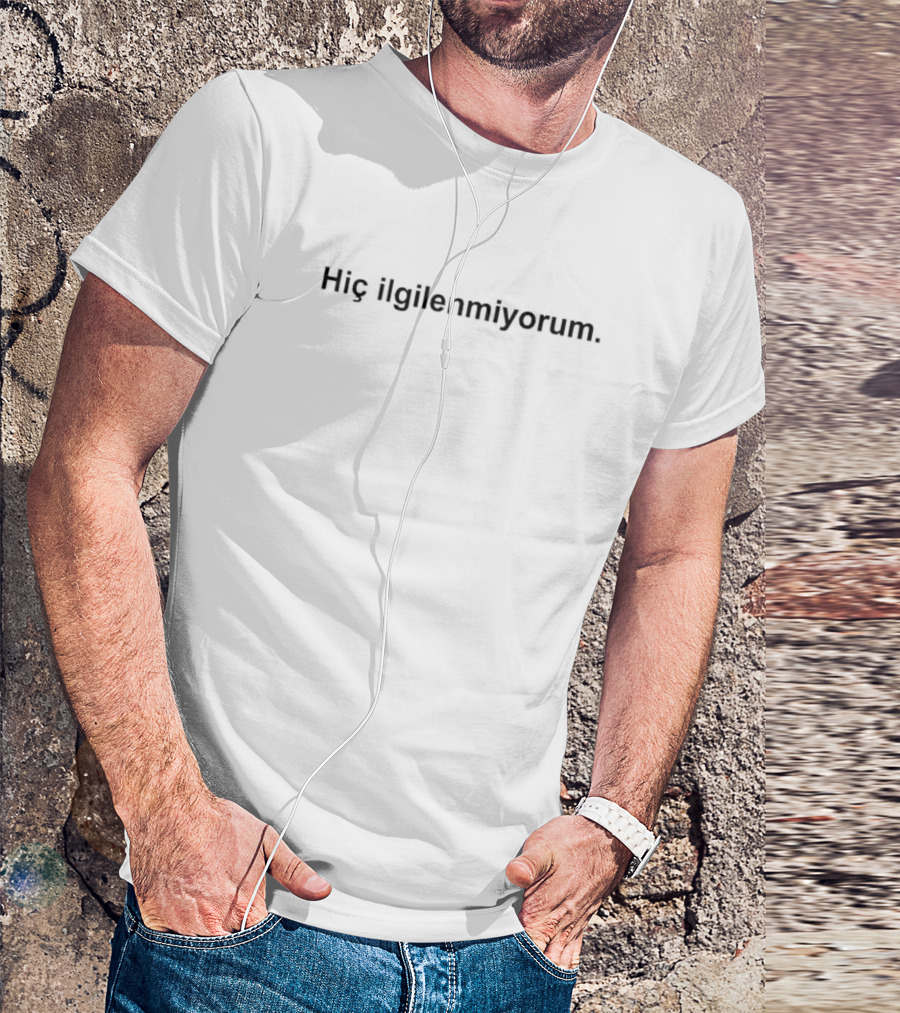Hiç İlgilenmiyorum Minimalist Türkçe Yazı T-Shirt