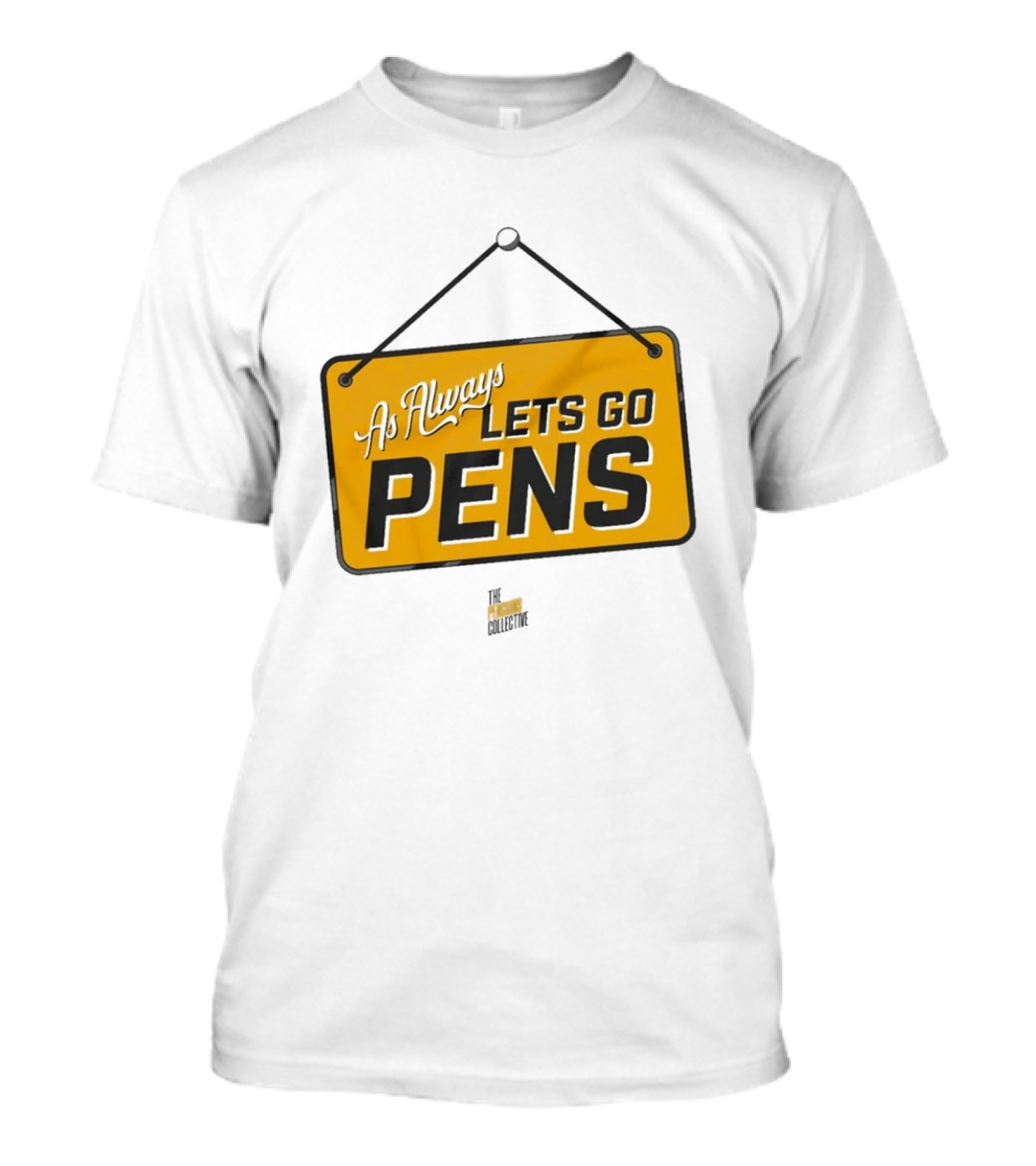 As Always Let's Go Pens Yellow Sign T-Shirt