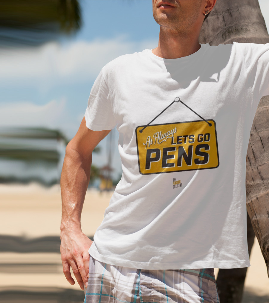 As Always Let's Go Pens Yellow Sign T-Shirt