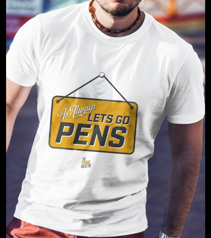As Always Let's Go Pens Yellow Sign T-Shirt
