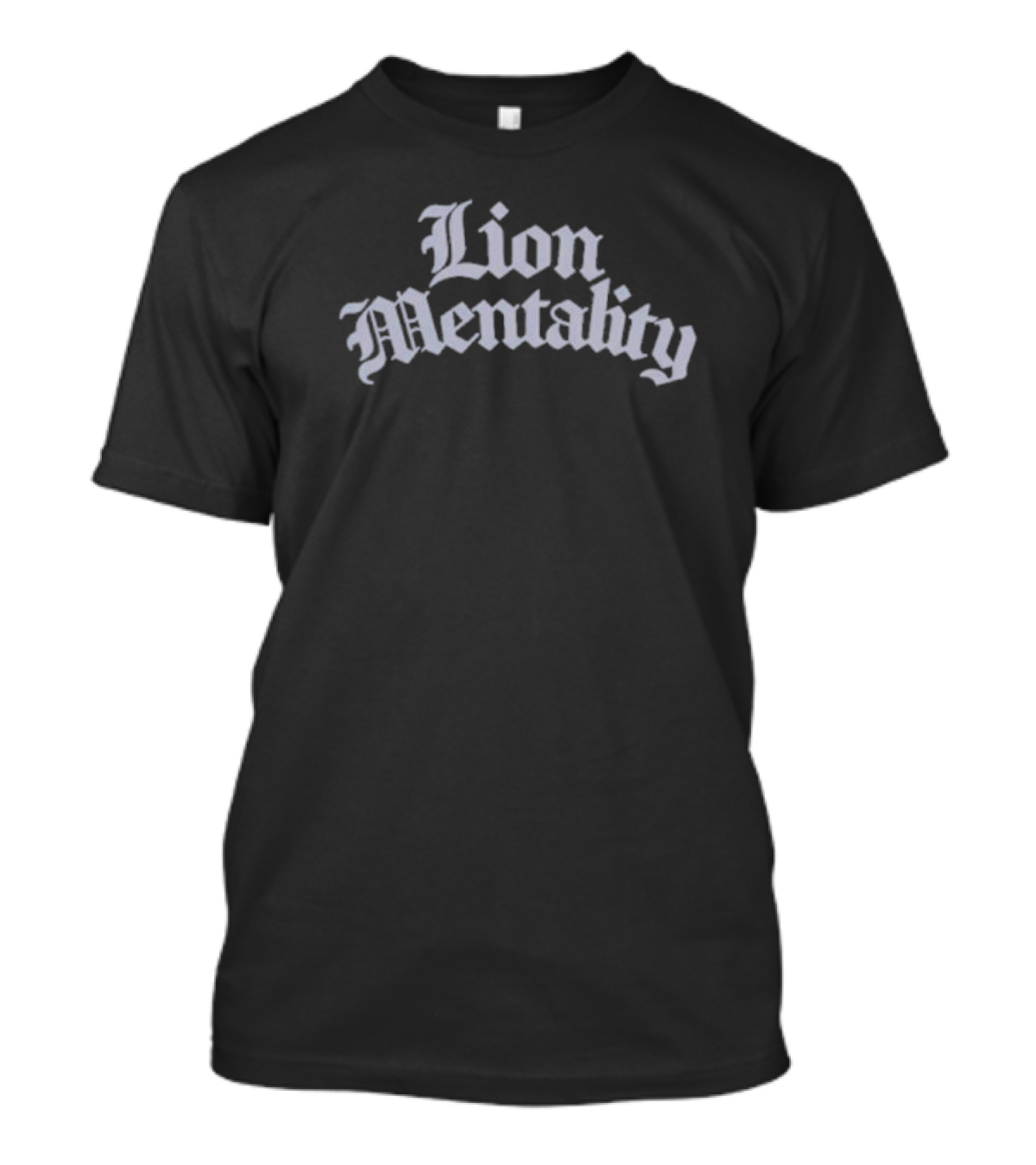 Lion Mentality Bold Gothic Text T-Shirt
