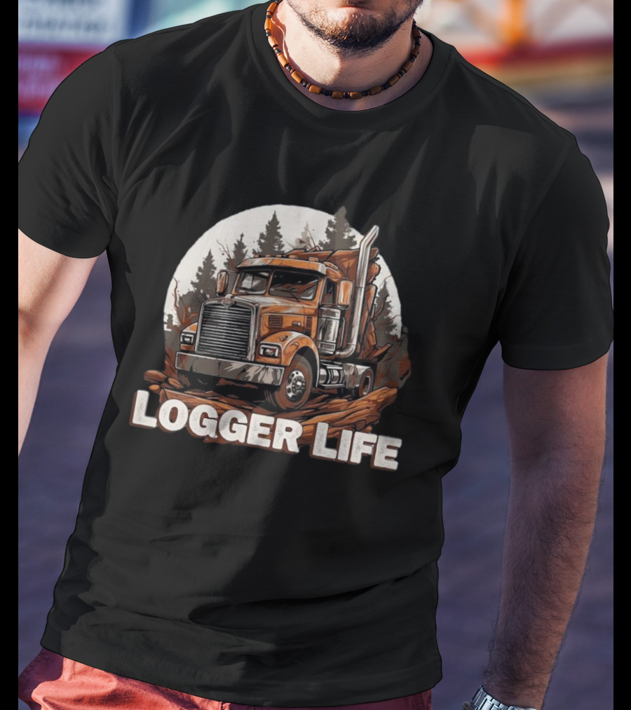 Logger Life Truck In The Woods T-Shirt