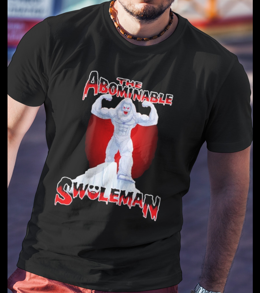 The Abominable Swoleman Buff Yet Strong On Iceberg T-Shirt