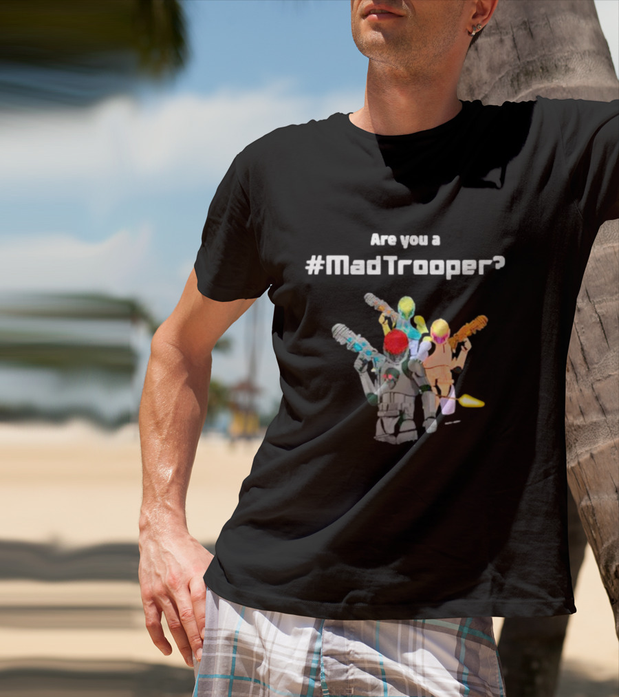 Are You A #MadTrooper With Colorful Laser Robots T-Shirt