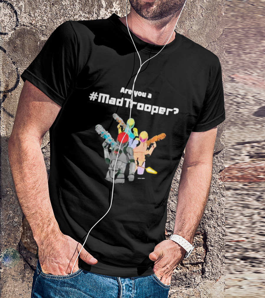 Are You A #MadTrooper With Colorful Laser Robots T-Shirt