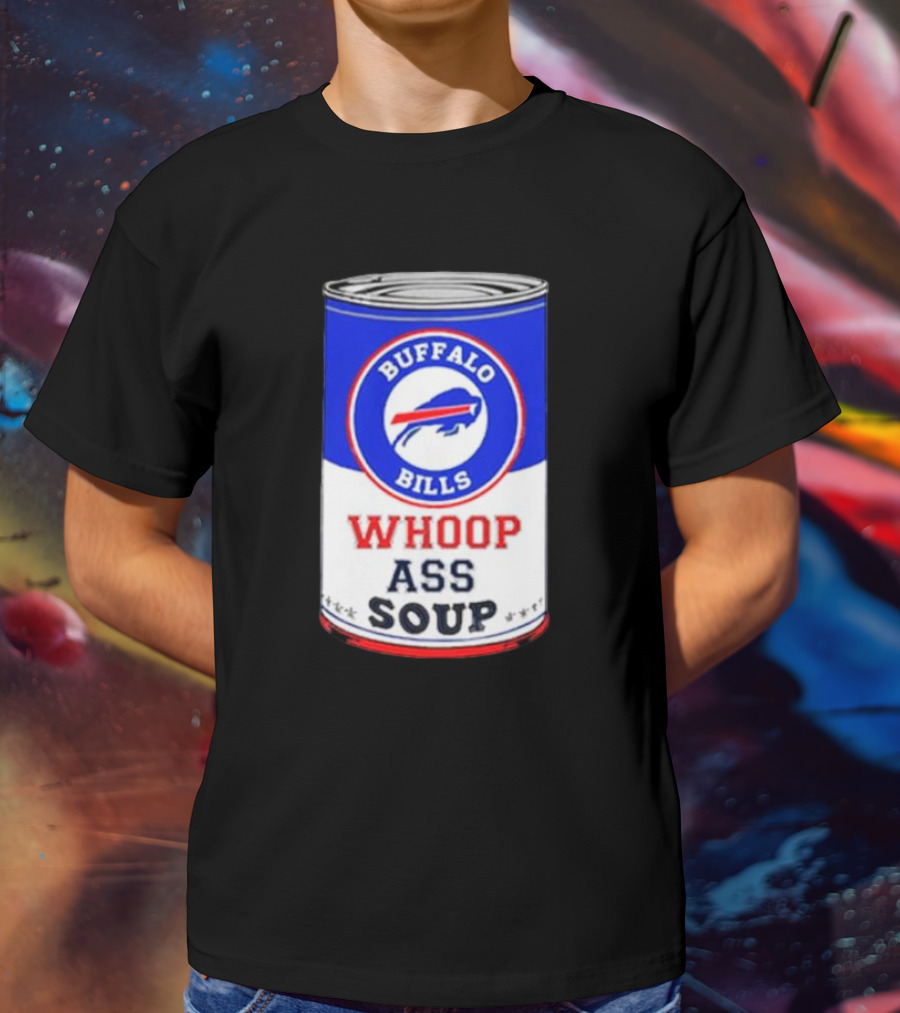 Buffalo Bills Whoop Ass Soup Can T-Shirt