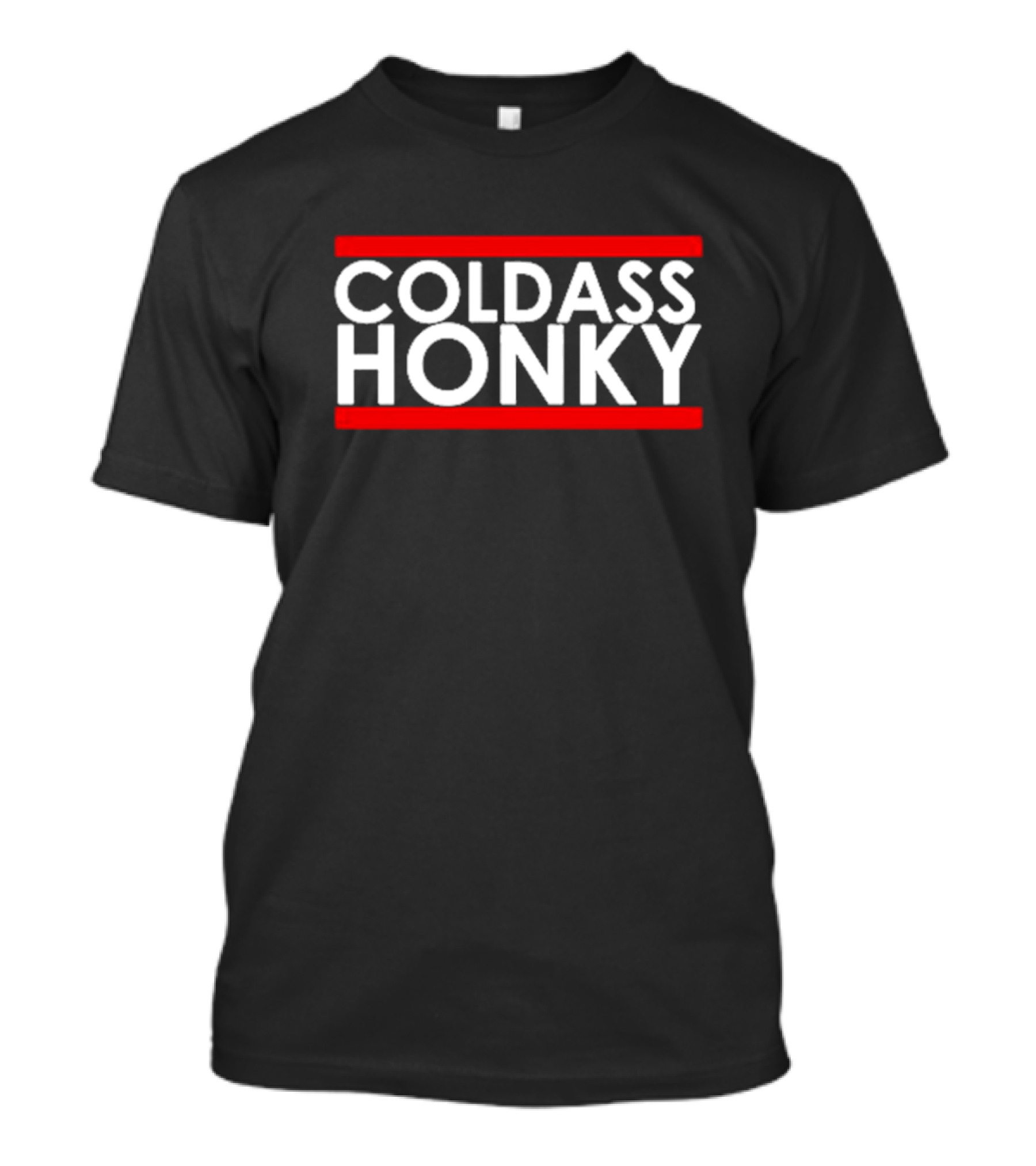 COLD ASS HONKY White Bold Letters Red Bars T-Shirt
