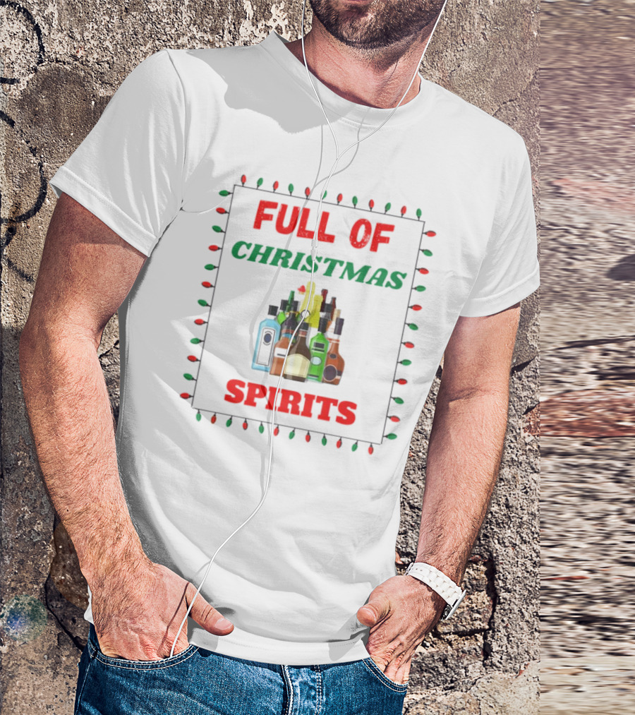 Full Of Christmas Spirits Bottles Lights Holiday Humor T-Shirt