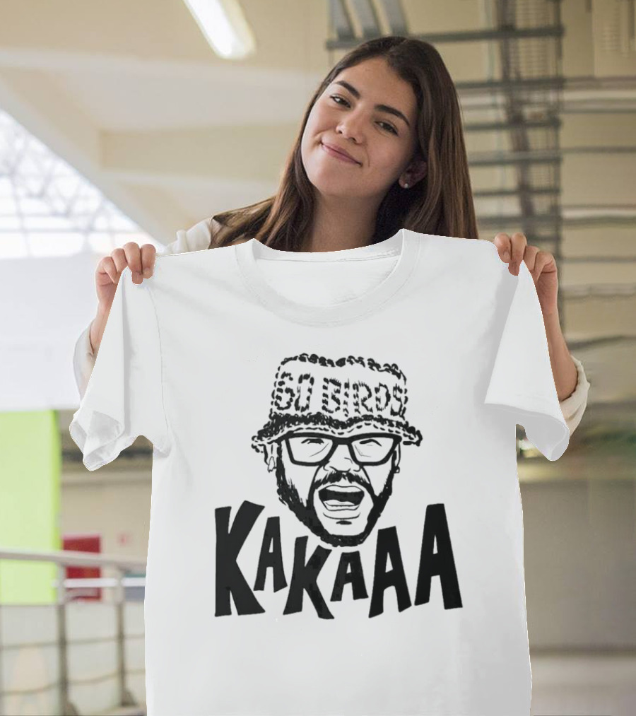 Go Birds KakaAAA T-Shirt