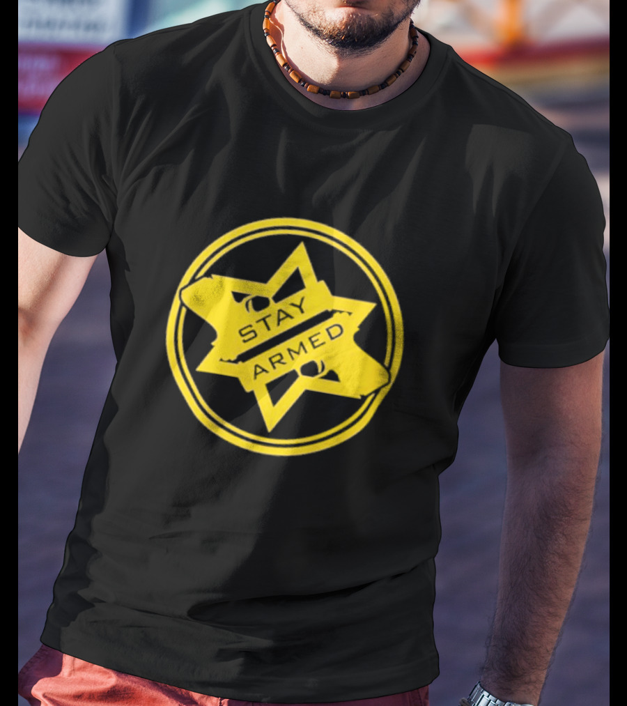 Stay Armed Star Badge With Pistol T-Shirt