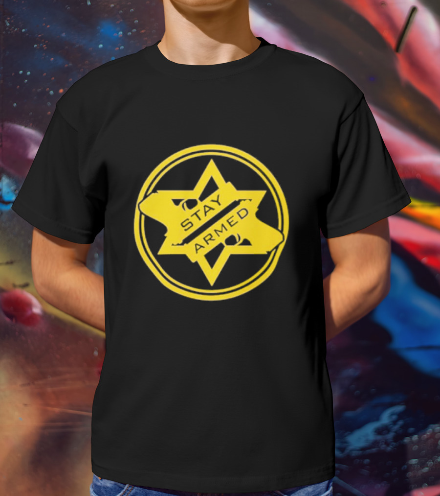 Stay Armed Star Badge With Pistol T-Shirt