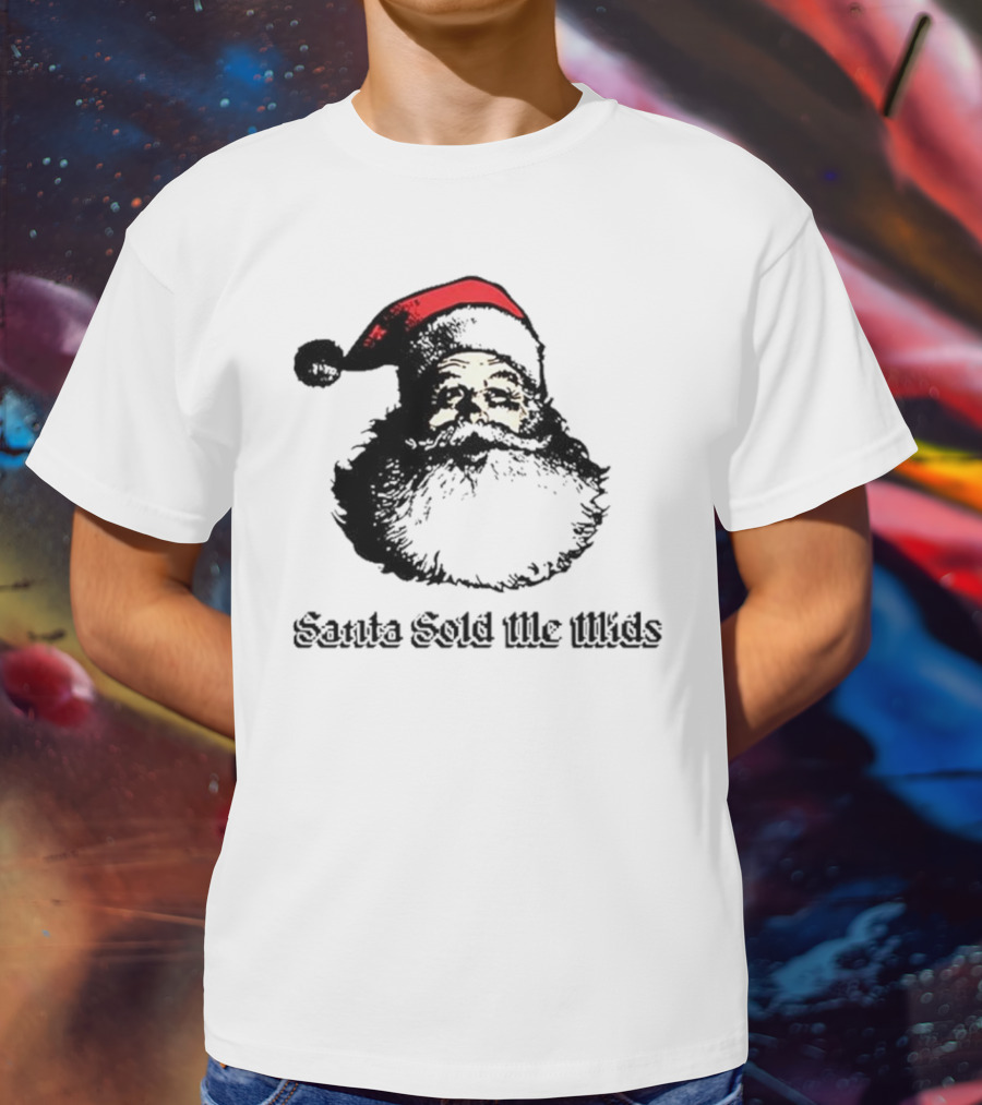 Santa Sold Me Mids Santa Claus Face Red Hat T-Shirt