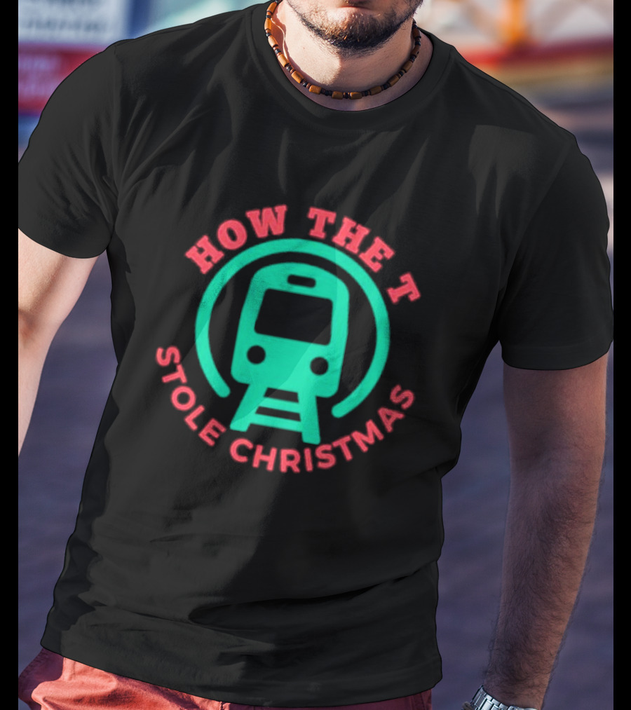 How The T Stole Christmas Train T-Shirt