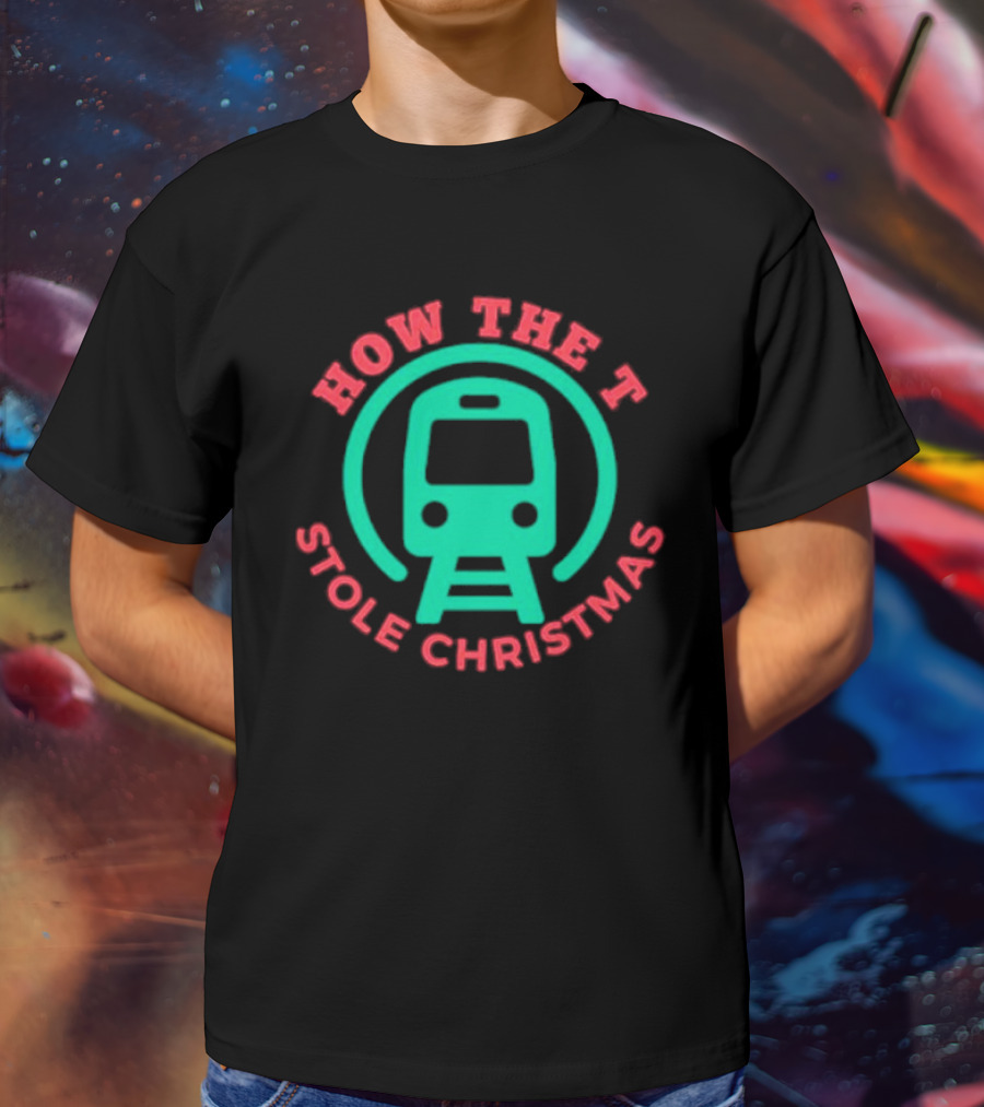 How The T Stole Christmas Train T-Shirt