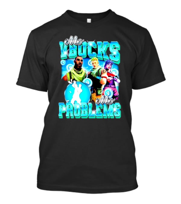 Mo VBucks Mo Problems Fortnite Characters And Dancing T-Shirt