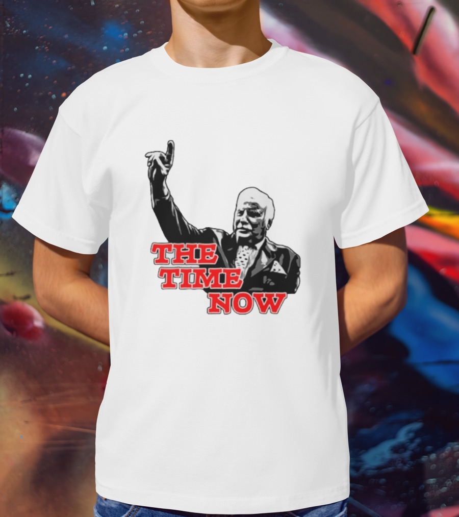 The Time Is Now Iconic Figure With Pointing Gesture T-Shirt