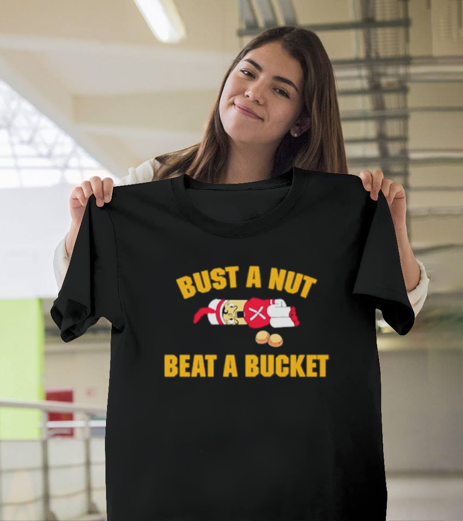 Busting A Nut And Beating A Bucket Fun Pun Visuals T-Shirt