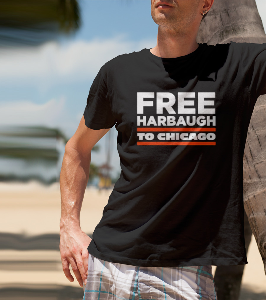 FREE HARBAUGH TO CHICAGO T-Shirt