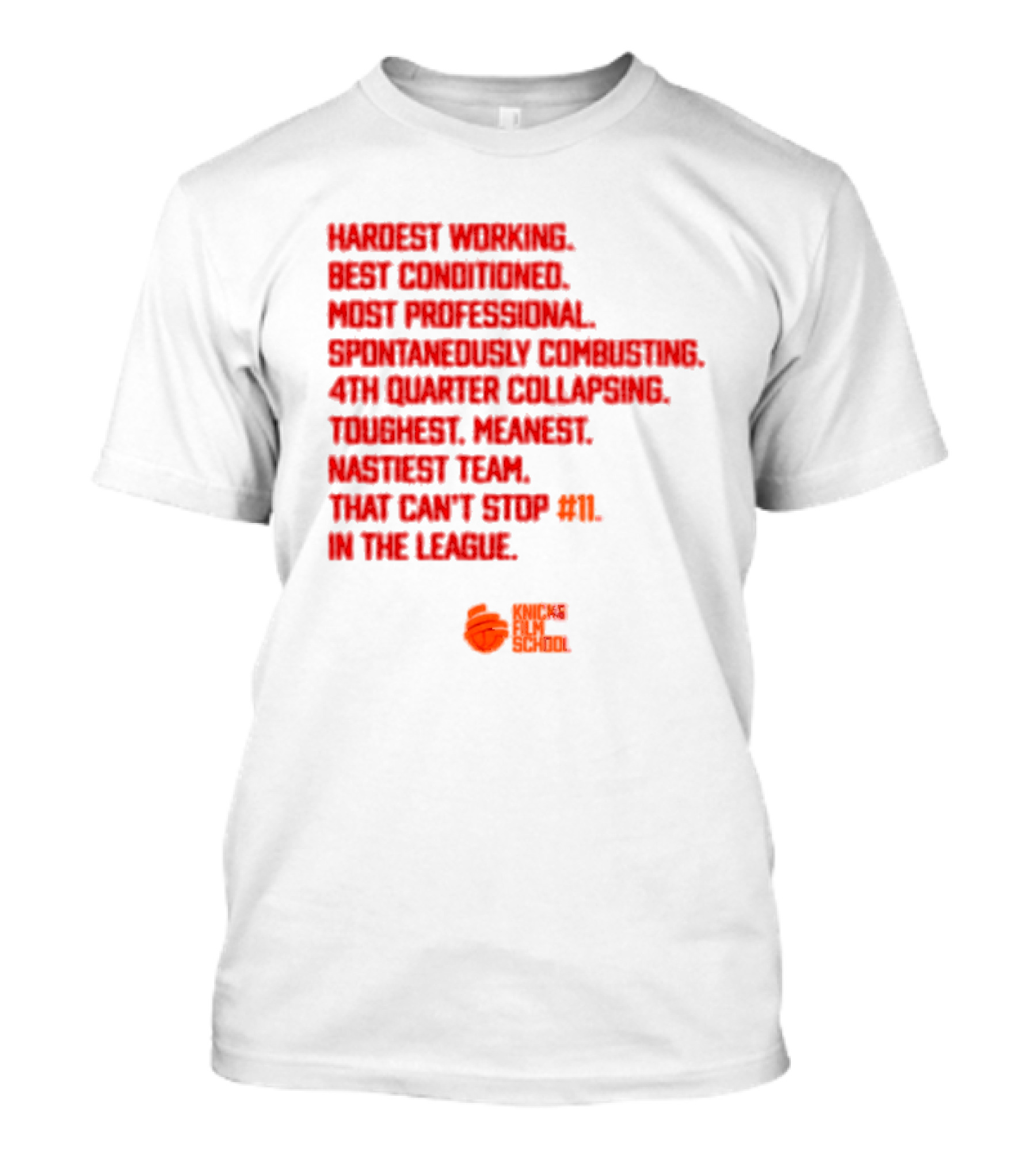 Hardest Working Best Conditioned Knicks Film School Toughest Meanest Team T-Shirt