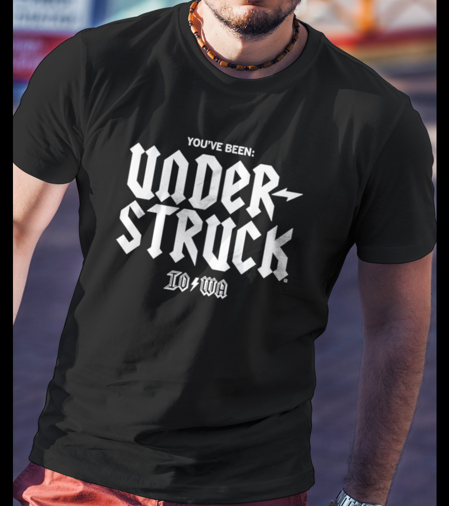 YOU'VE BEEN UNDERSTRUCK IOWA T-Shirt