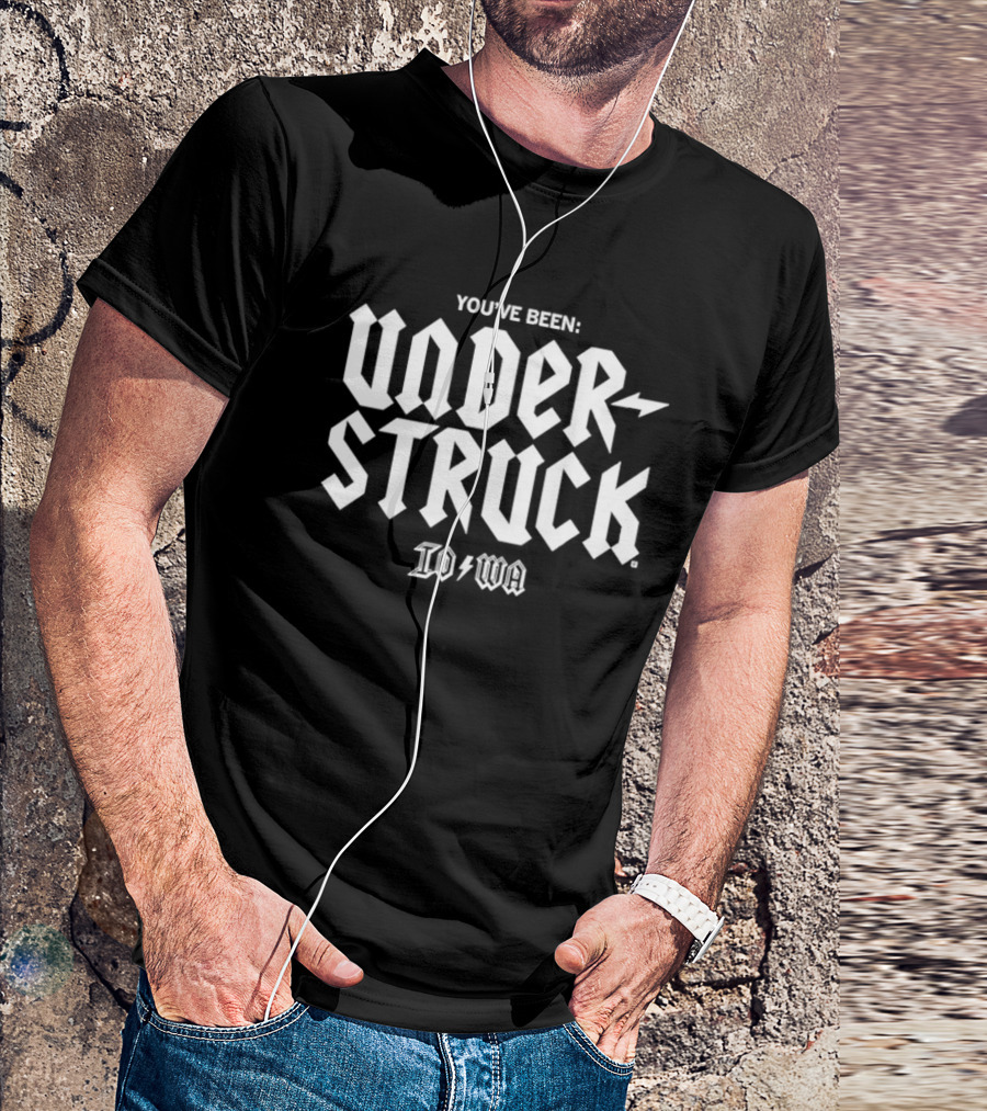 YOU'VE BEEN UNDERSTRUCK IOWA T-Shirt