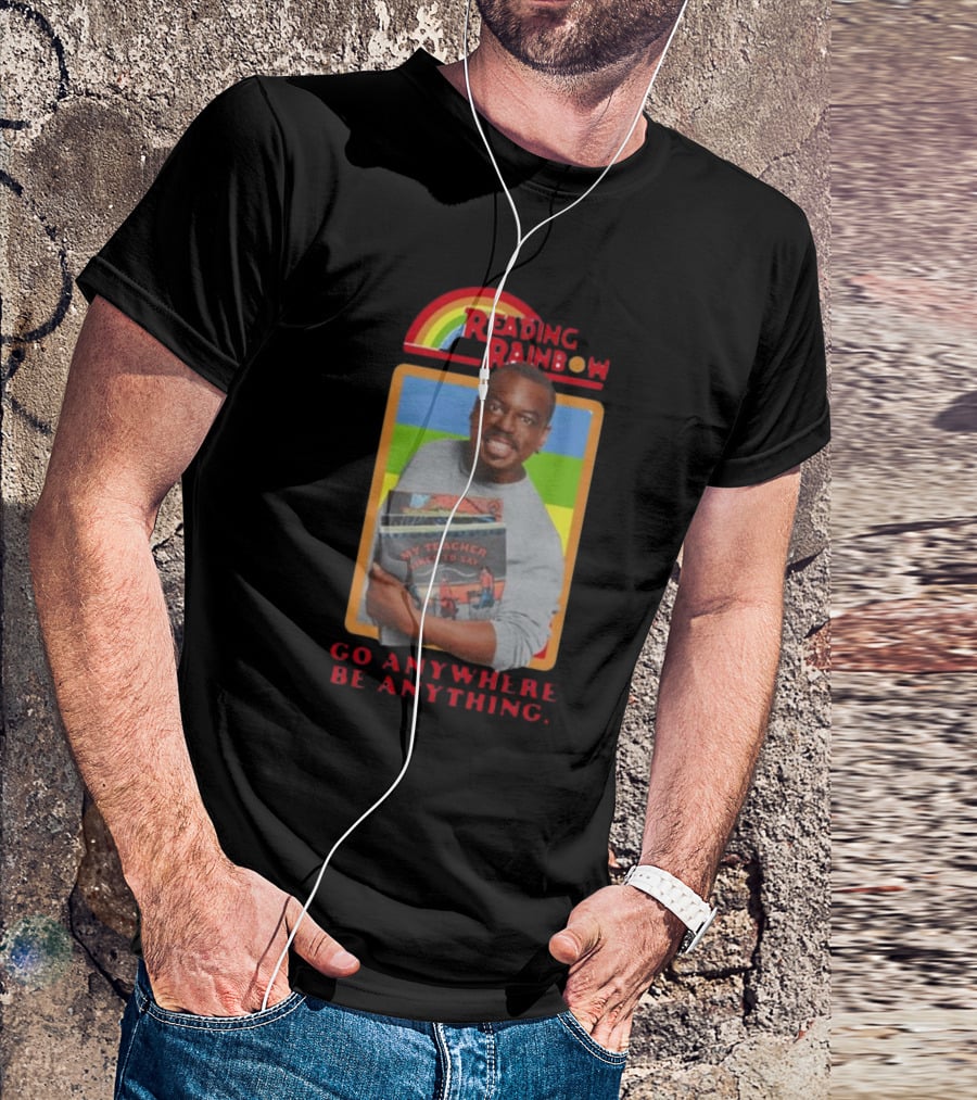 Levar Burton Reading Rainbow Go Anywhere Be Anything T-Shirt