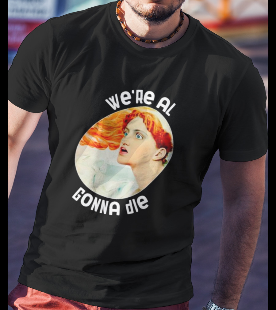 We're All Gonna Die Kassandra Greek Mythology T-Shirt