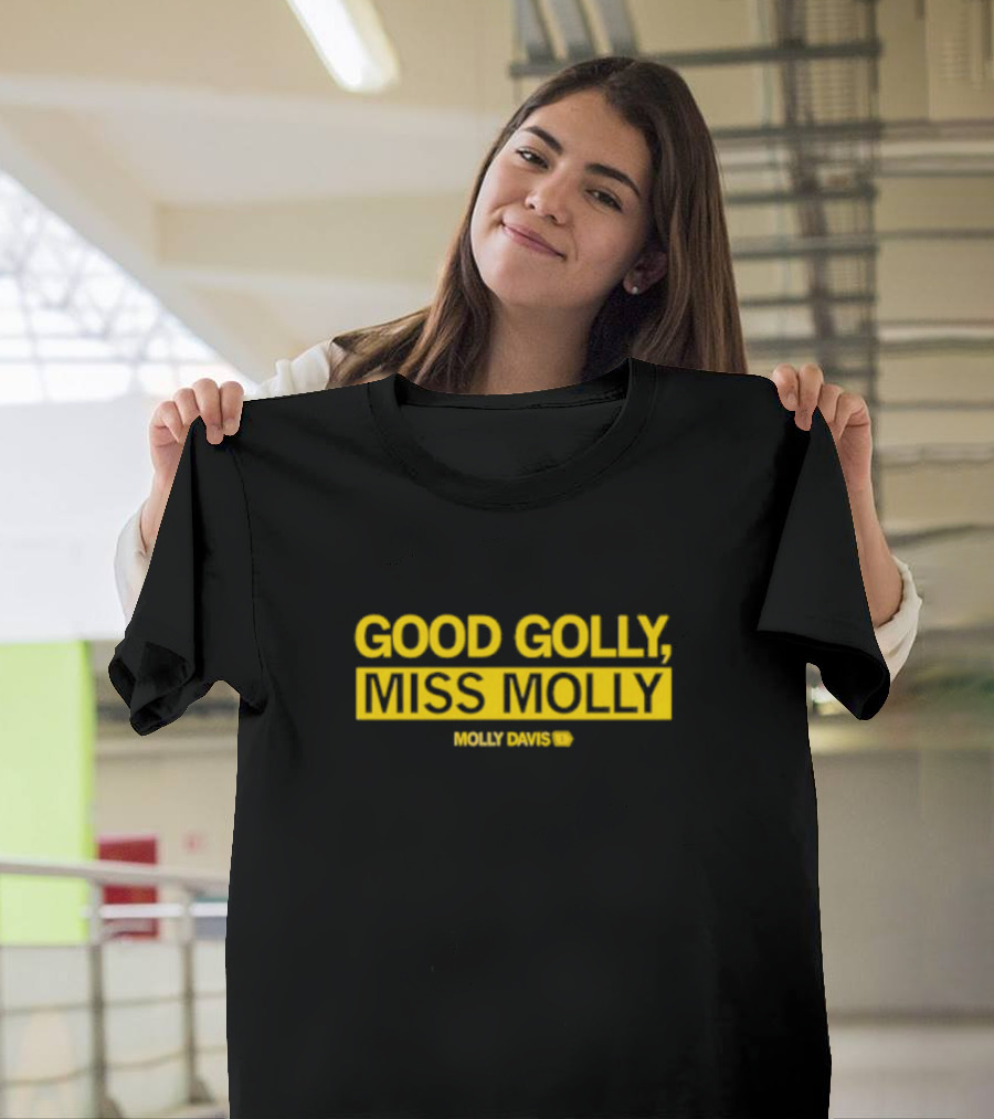 GOOD GOLLY MISS MOLLY MOLLY DAVIS T-Shirt
