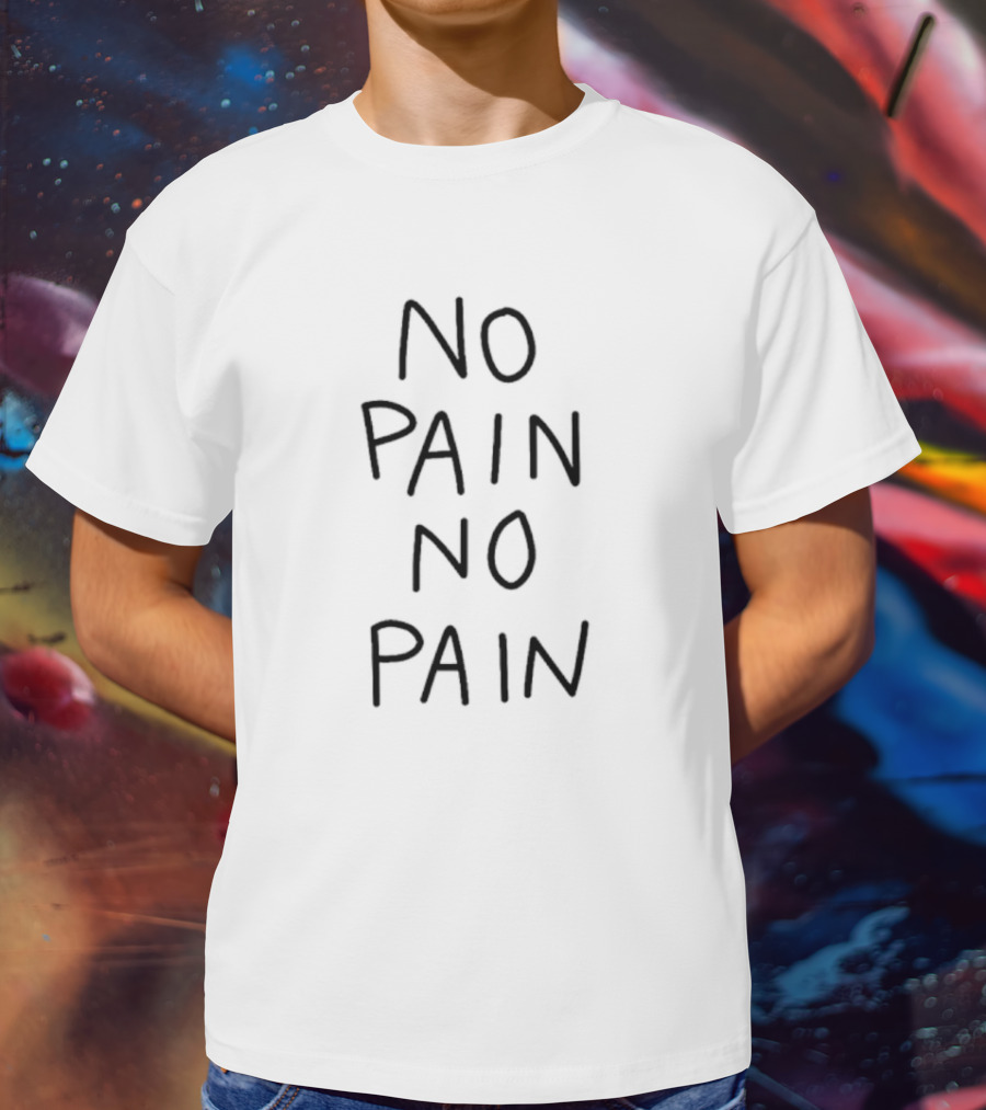 No Pain No Pain Phrase Minimalist T-Shirt