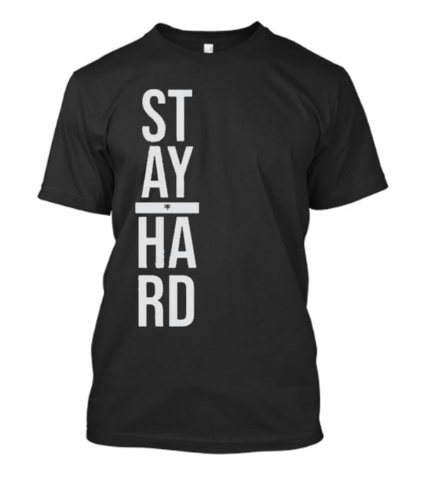 STAY STRONG HARD MOTIVATION T-Shirt