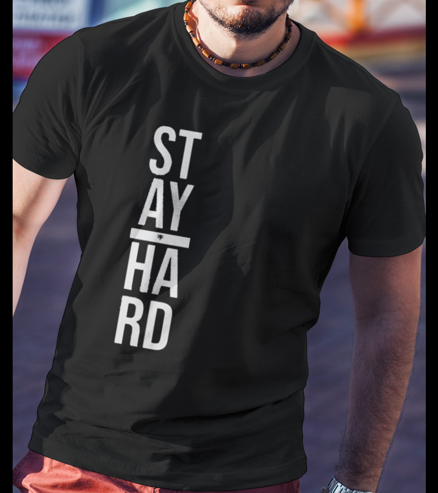 STAY STRONG HARD MOTIVATION T-Shirt