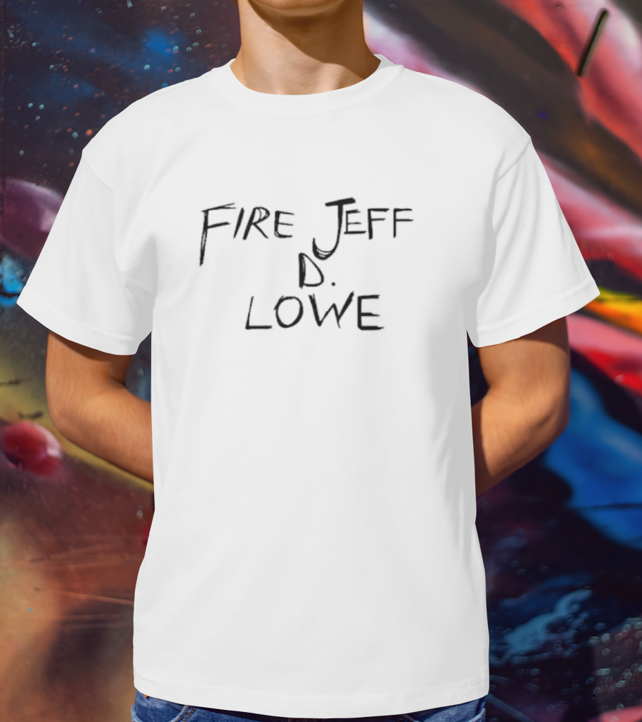 FIRE JEFF D LOWE T-Shirt