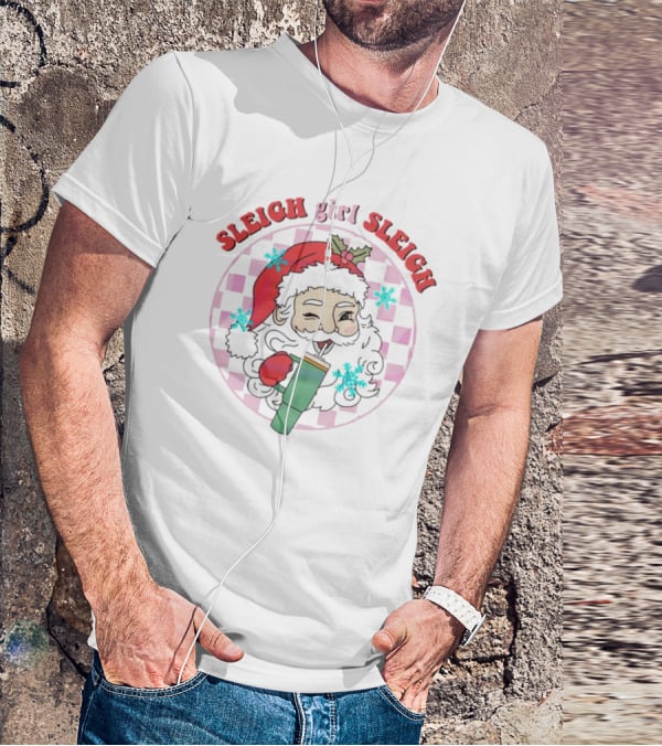 Sleigh Girl Sleigh Groovy Santa Holiday Fun T-Shirt