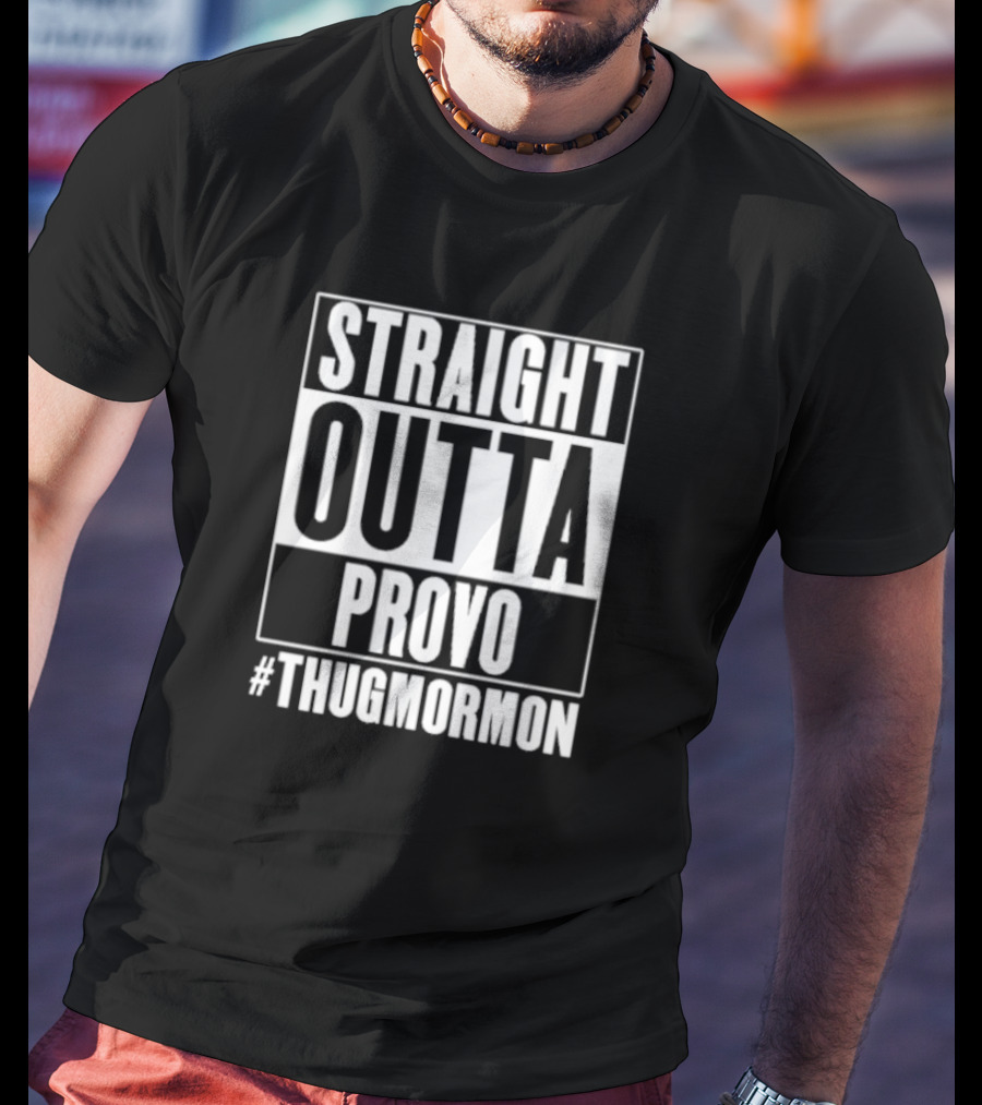 Straight Outta Provo #ThugMormon T-Shirt