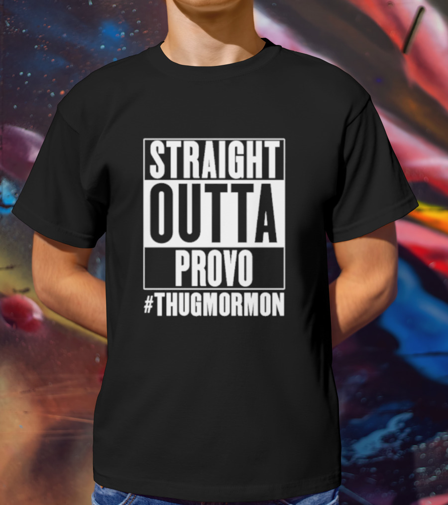 Straight Outta Provo #ThugMormon T-Shirt