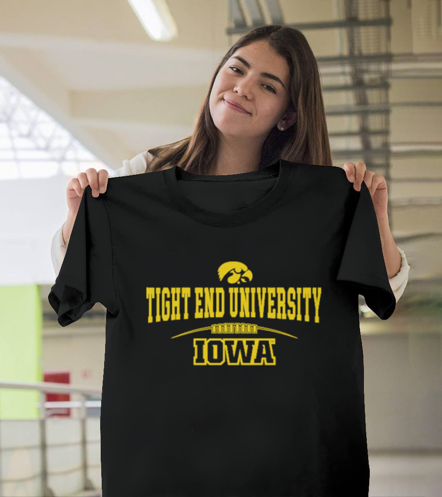 Tight End University Iowa Hawkeyes Football Fan Gear T-Shirt