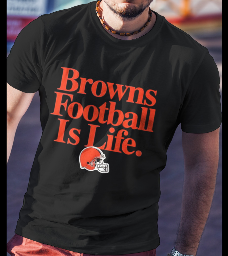 Browns Football Is Life Cleveland Browns Helmet T-Shirt