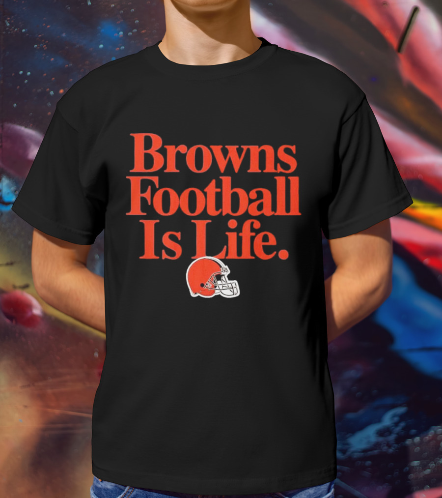 Browns Football Is Life Cleveland Browns Helmet T-Shirt